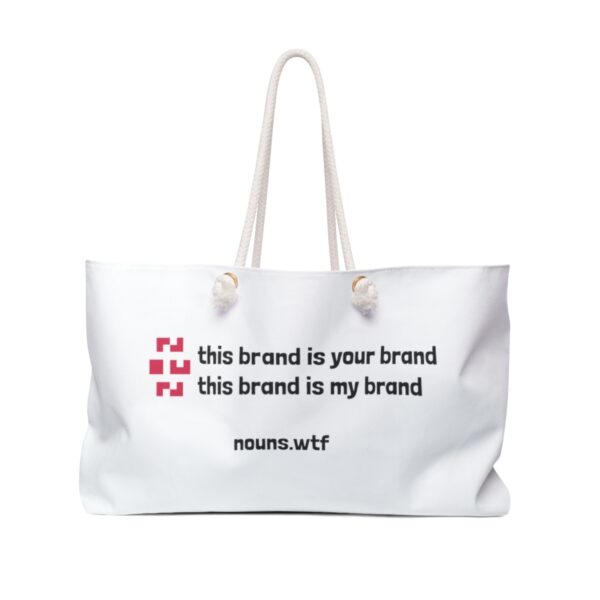 This Brand is Your Brand - Weekender Bag